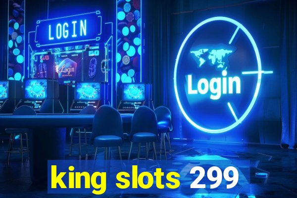 king slots 299